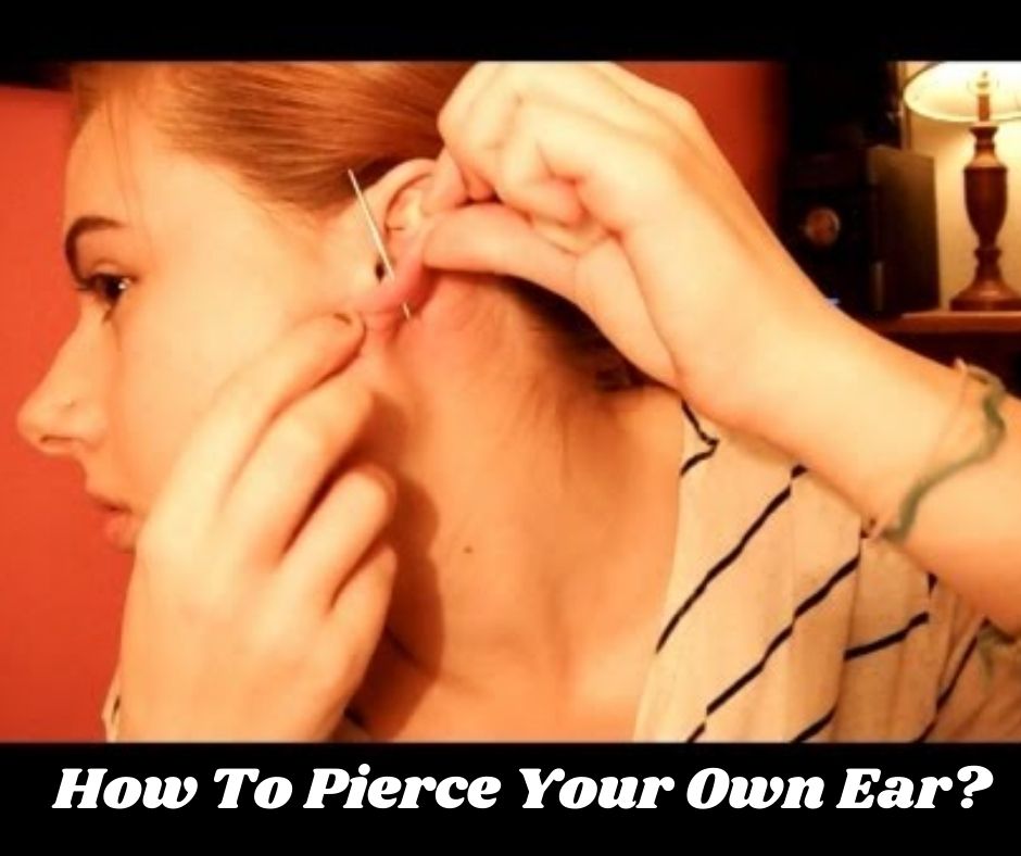 How To Pierce Your Own Ear