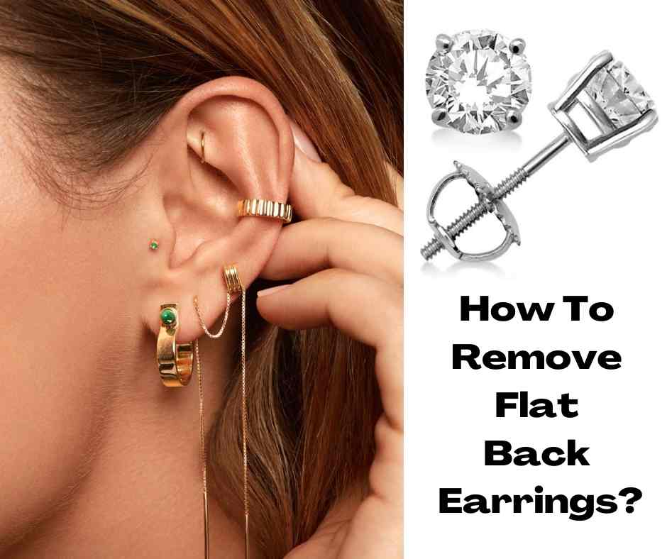 How To Remove Flat Back Earrings?